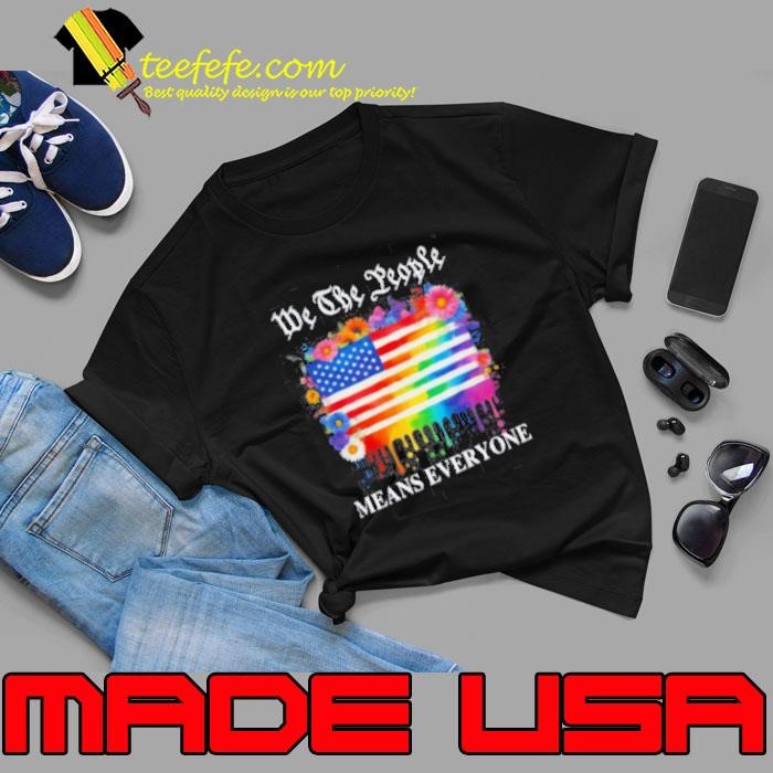 We The People Means Everyone Rainbow LGBT Gay Lesbian Pride Unisex