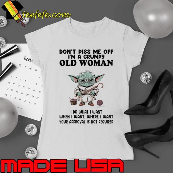 Yoda Star Wars don’t piss me off I’m a grumpy old woman Ladies tee
