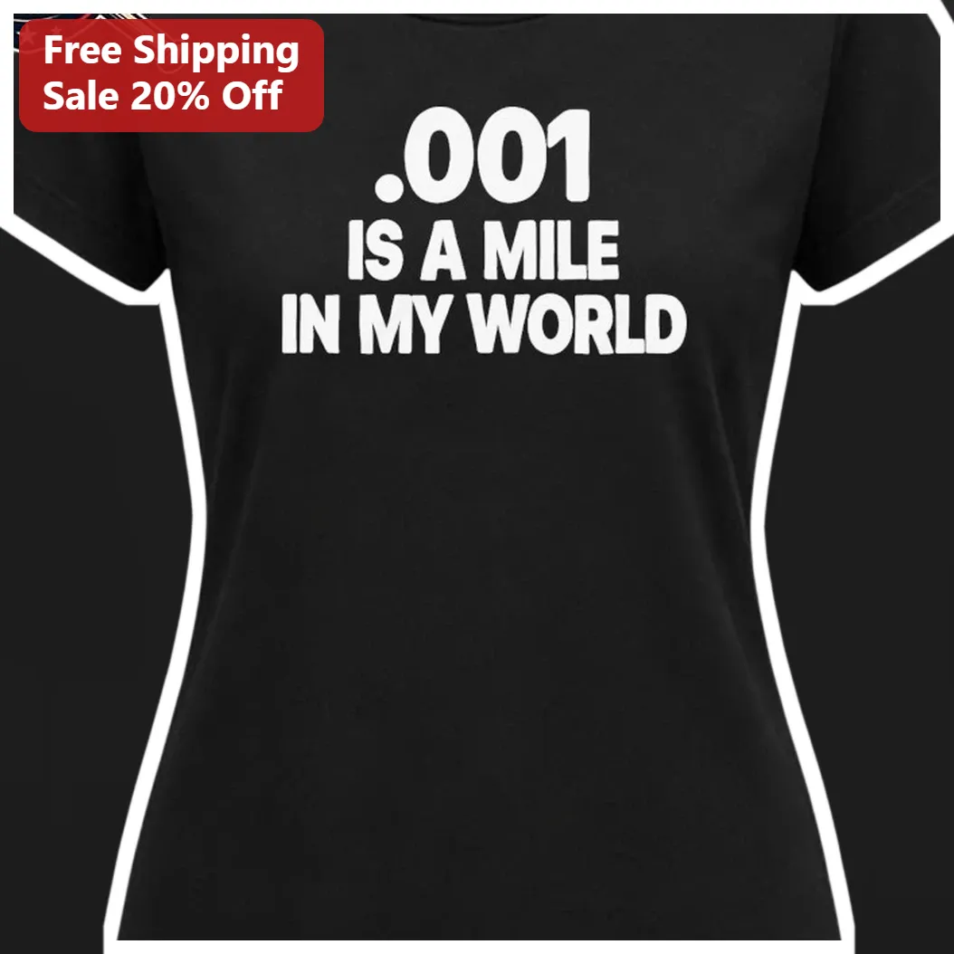 Is A Mile In My World Tee Funny Baseball Softball Athlete Gift