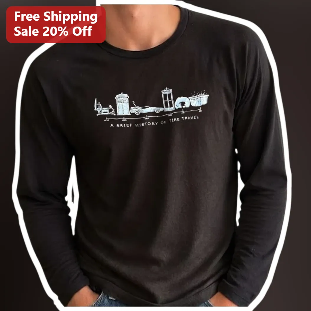 A Brief History of Time Travel Long Sleeve Tee Sci-Fi Geek Gift for Men Women