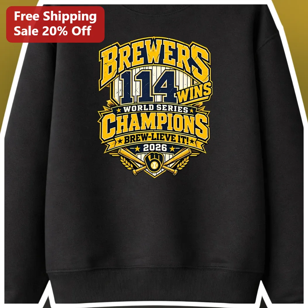 Brewers Wins World Series Champions Brew-lieve It! 2026 Sweatshirt available at our Austin, Texas warehouse