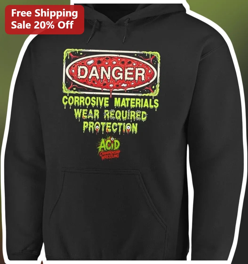 Danger Corrosive Materials Wear Required Protection Hoodie Industrial Hazard Sign Graphic Sweatshirt available at our Austin, Texas warehouse
