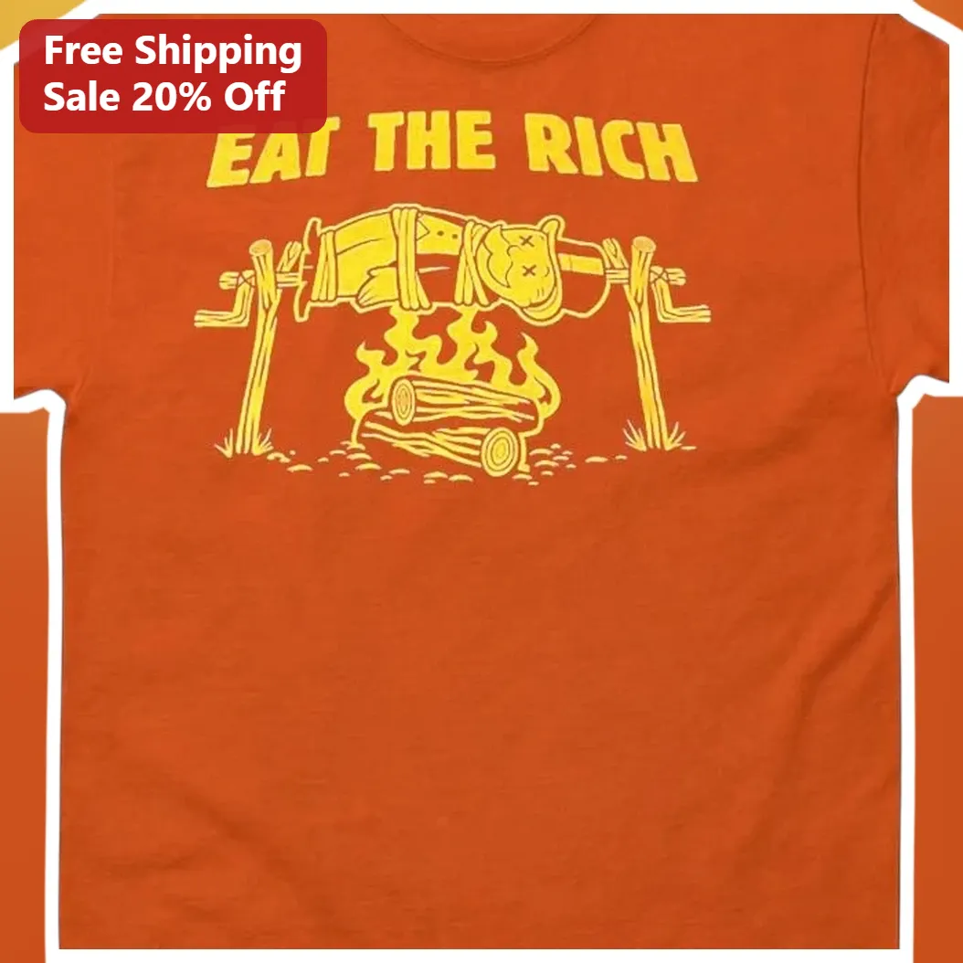 Eat The Rich Graphic Tee Political Protest Shirt Anti-Capitalist Humor Gift available at our Austin, Texas warehouse