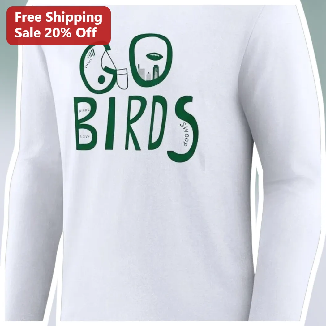 Go Birds Long Sleeve Shirt Philadelphia Eagles Fan Apparel Super Bowl LIX Celebration Gift available at our Austin, Texas warehouse