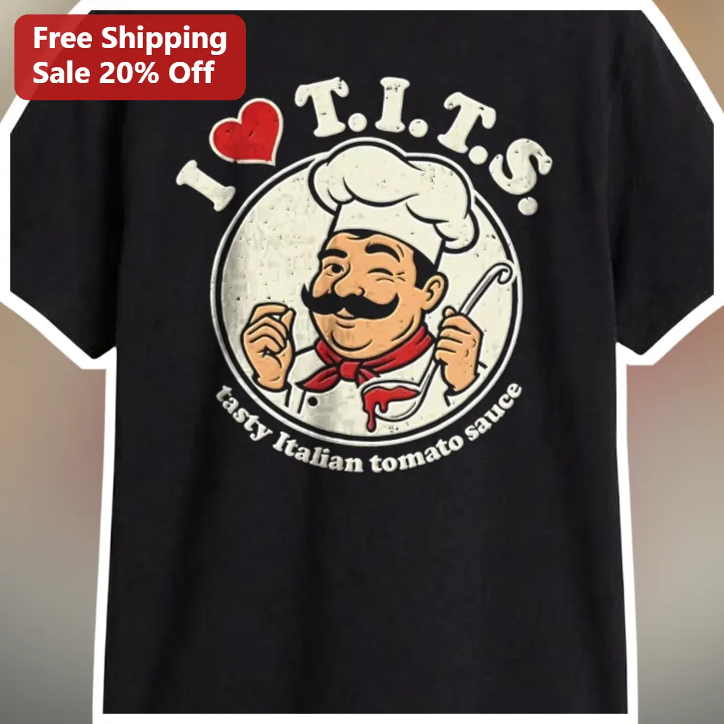 I Love T.I.T.S Italian Tomato Sauce Funny Food Pun Graphic Tee for Home Cooks and Chefs