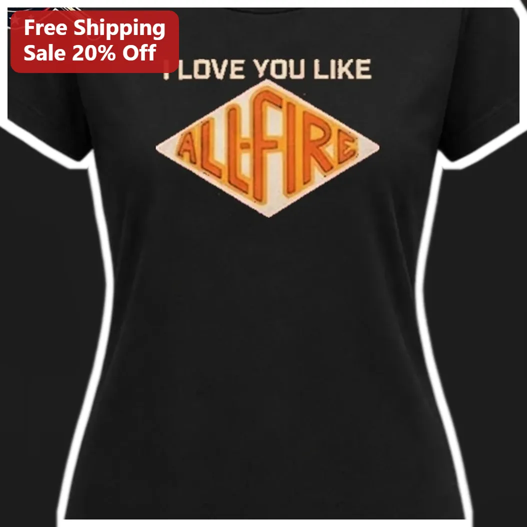 I Love You Like All-Fire Vintage Baseball Graphic Tee Romantic Gift for Couples