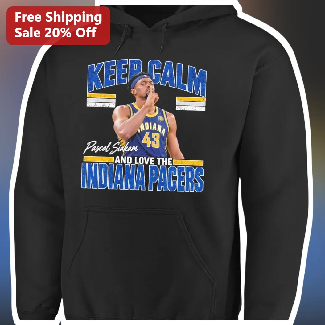 Keep Calm And Love The Indiana Pacers Hoodie Pascal Siakam NBA Fan Apparel Gift available at our Austin, Texas warehouse