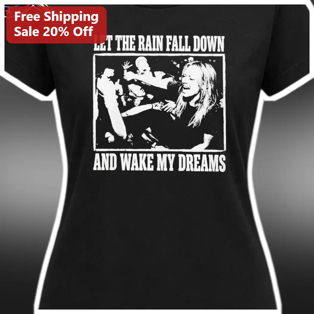 Let The Rain Fall Down And Wake My Dreams Courtney Love Tee Grunge Vintage Rock Music Shirt