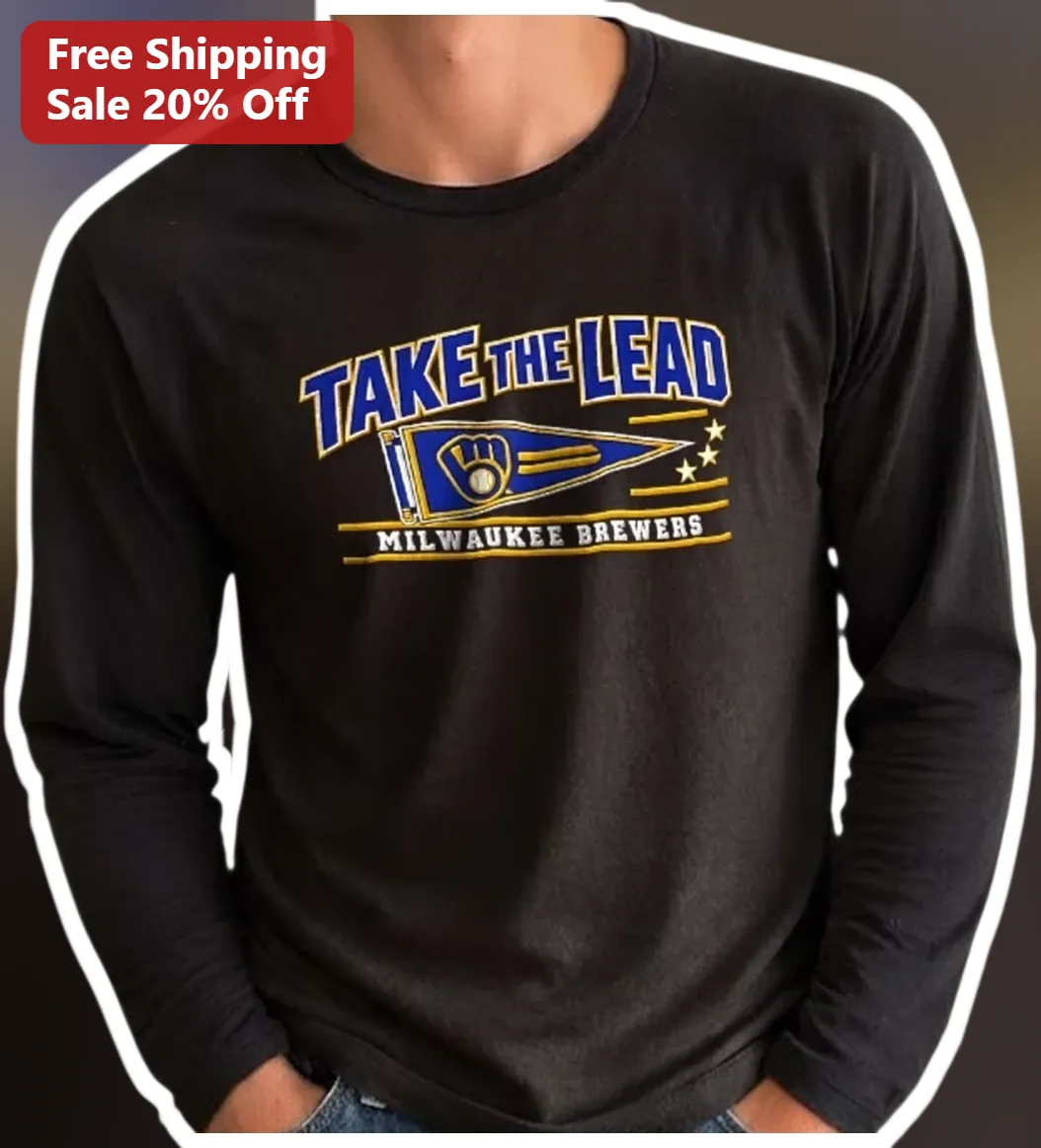 Milwaukee Brewers Take The Lead Long Sleeve Tee Baseball Fan Apparel Gift