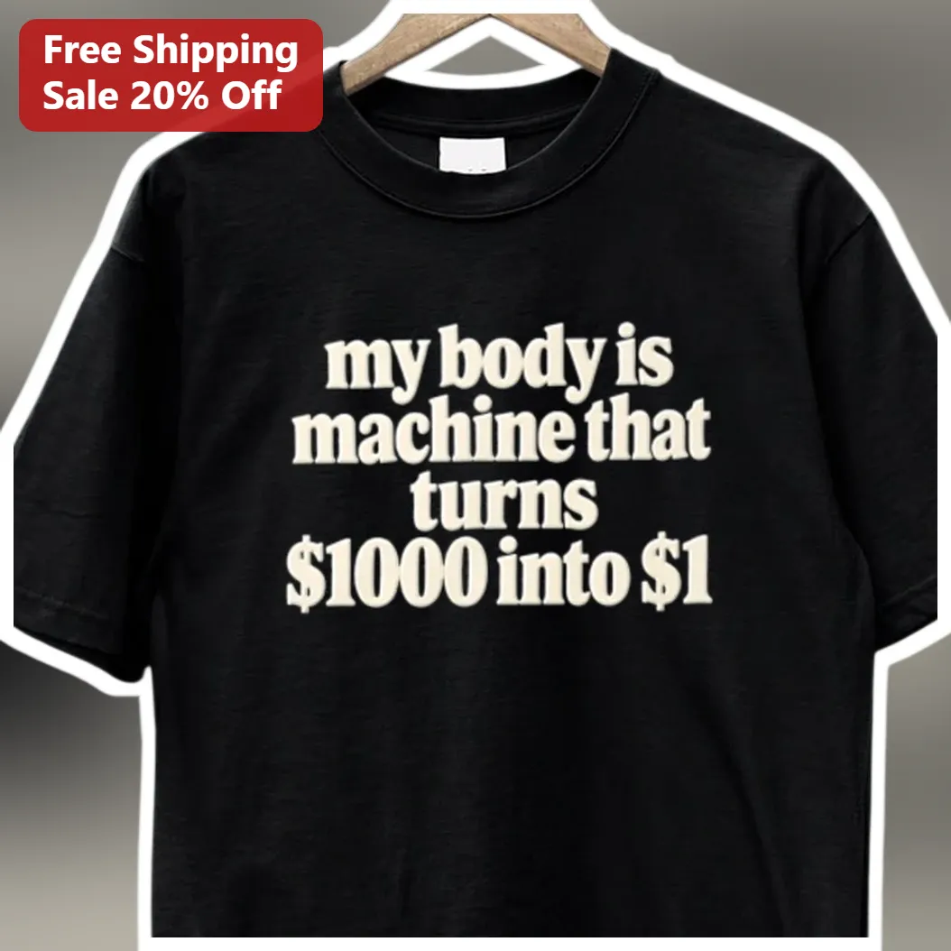 My Body Is Machine That Turns Into $1 Funny Foodie Graphic Tee available at our Austin, Texas warehouse