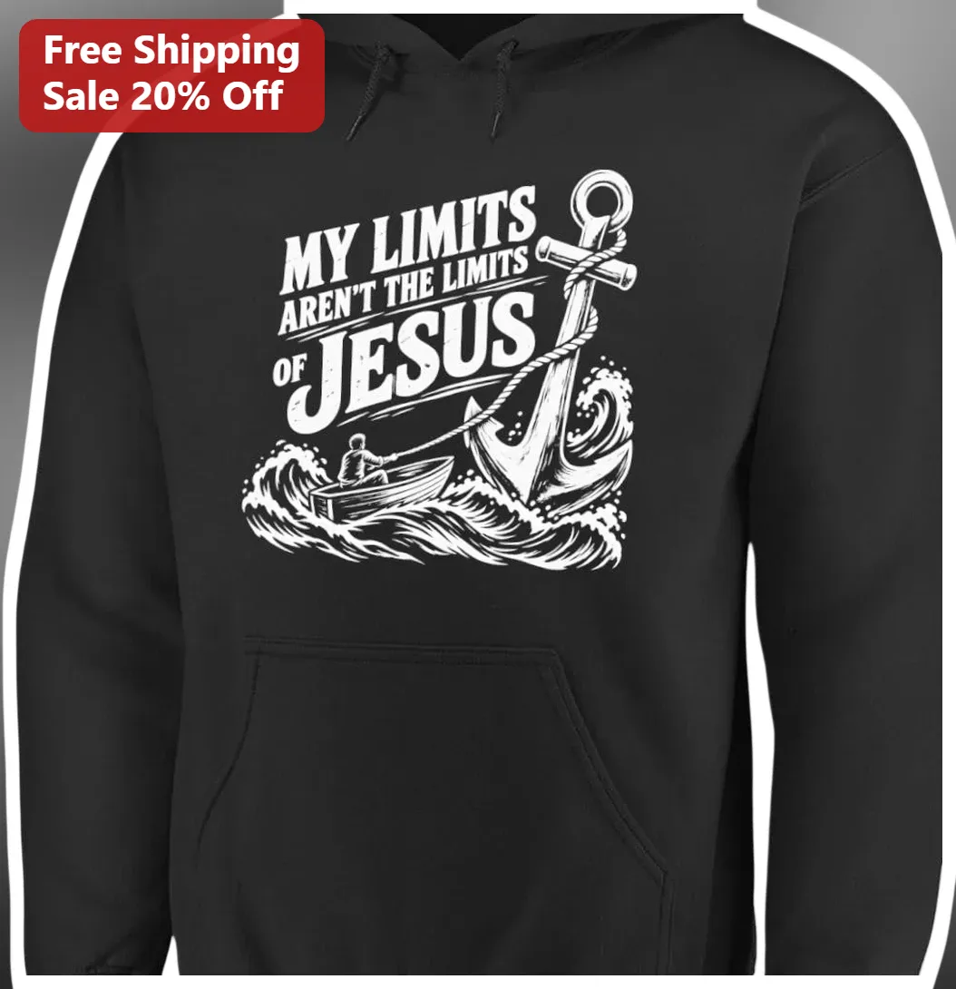 My Limits Aren't The Limits Of Jesus Hoodie Christian Faith Anchor Cross Pullover available at our Austin, Texas warehouse