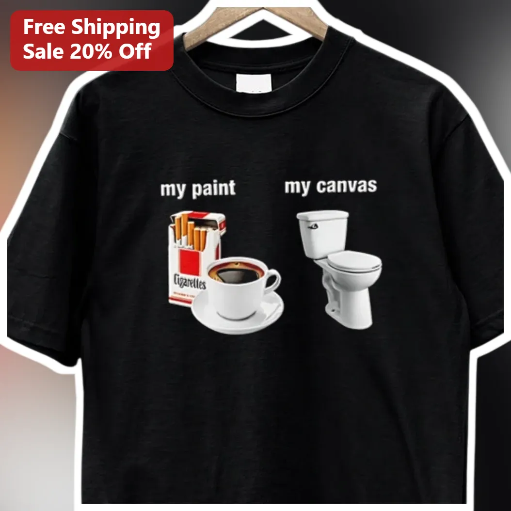 My Paint My Canvas Funny Artist Meme Tee Gift for Creatives available at our Austin, Texas warehouse