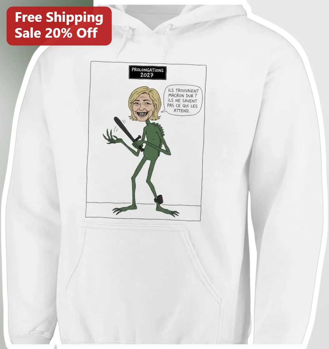 Prolongations 2027 Macron Satire Hoodie French Political Humor Apparel available at our Austin, Texas warehouse