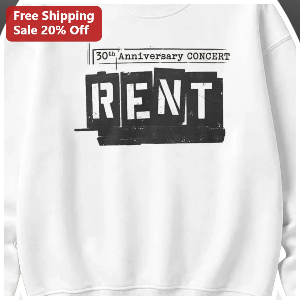 Rent 30th Anniversary Concert Sweatshirt Broadway Musical Fan Gift Vintage Distressed Typography App available at our Austin, Texas warehouse