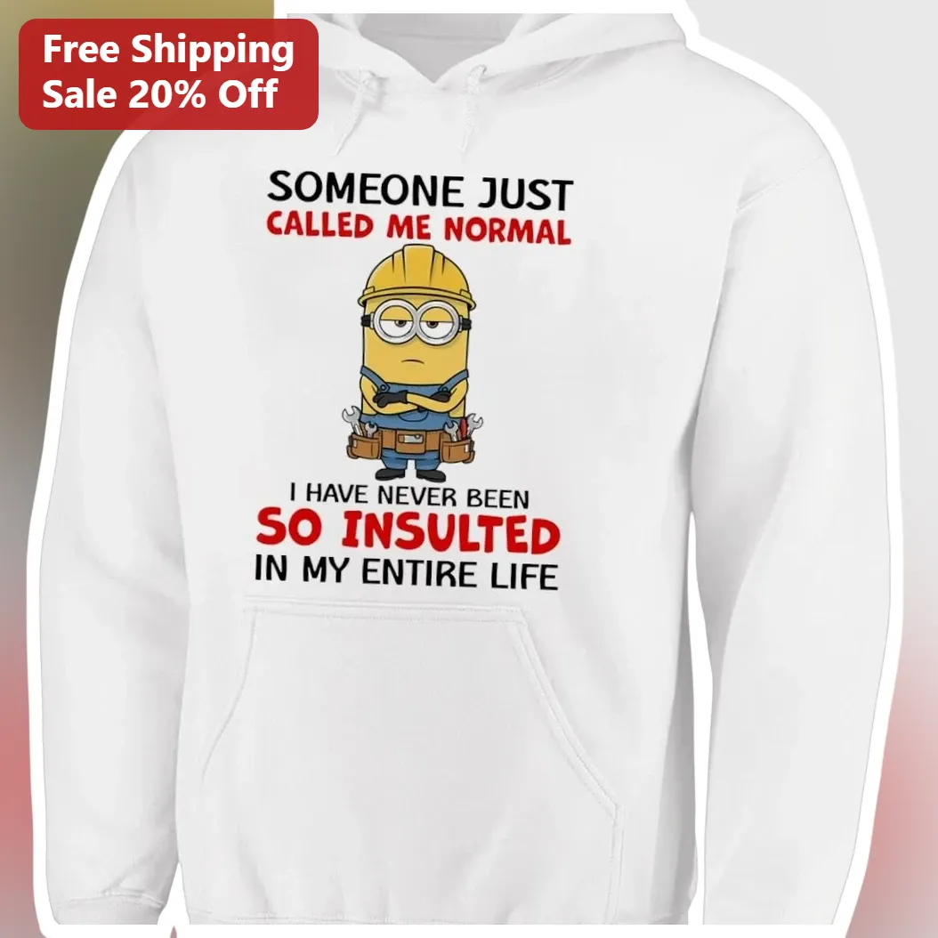 Someone Just Called Me Normal Minion Hoodie Funny Sarcastic Despicable Me Gift available at our Austin, Texas warehouse