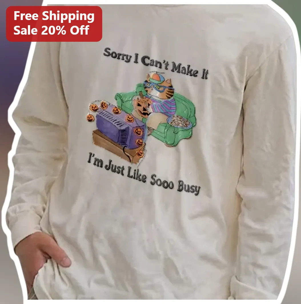 Sorry I Can't Make It Sooo Busy Cat Halloween Long Sleeve Shirt Funny Introvert Gift