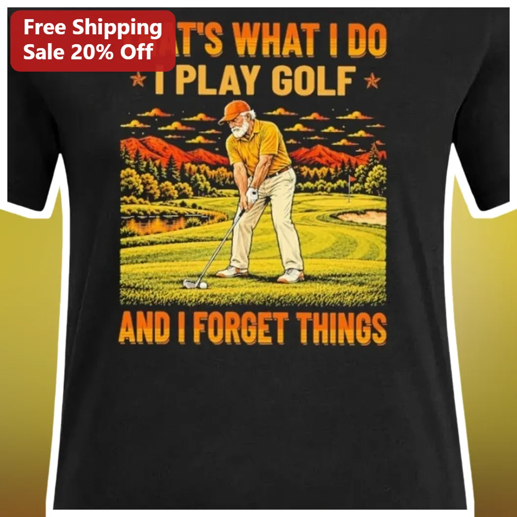 That's What I Do I Play Golf And I Forget Things Funny Vintage Golf Tee Gift for Men Seniors available at our Austin, Texas warehouse