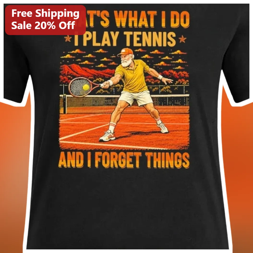 That's What I Do I Play Tennis And I Forget Things Funny Vintage Retro Tee available at our Austin, Texas warehouse