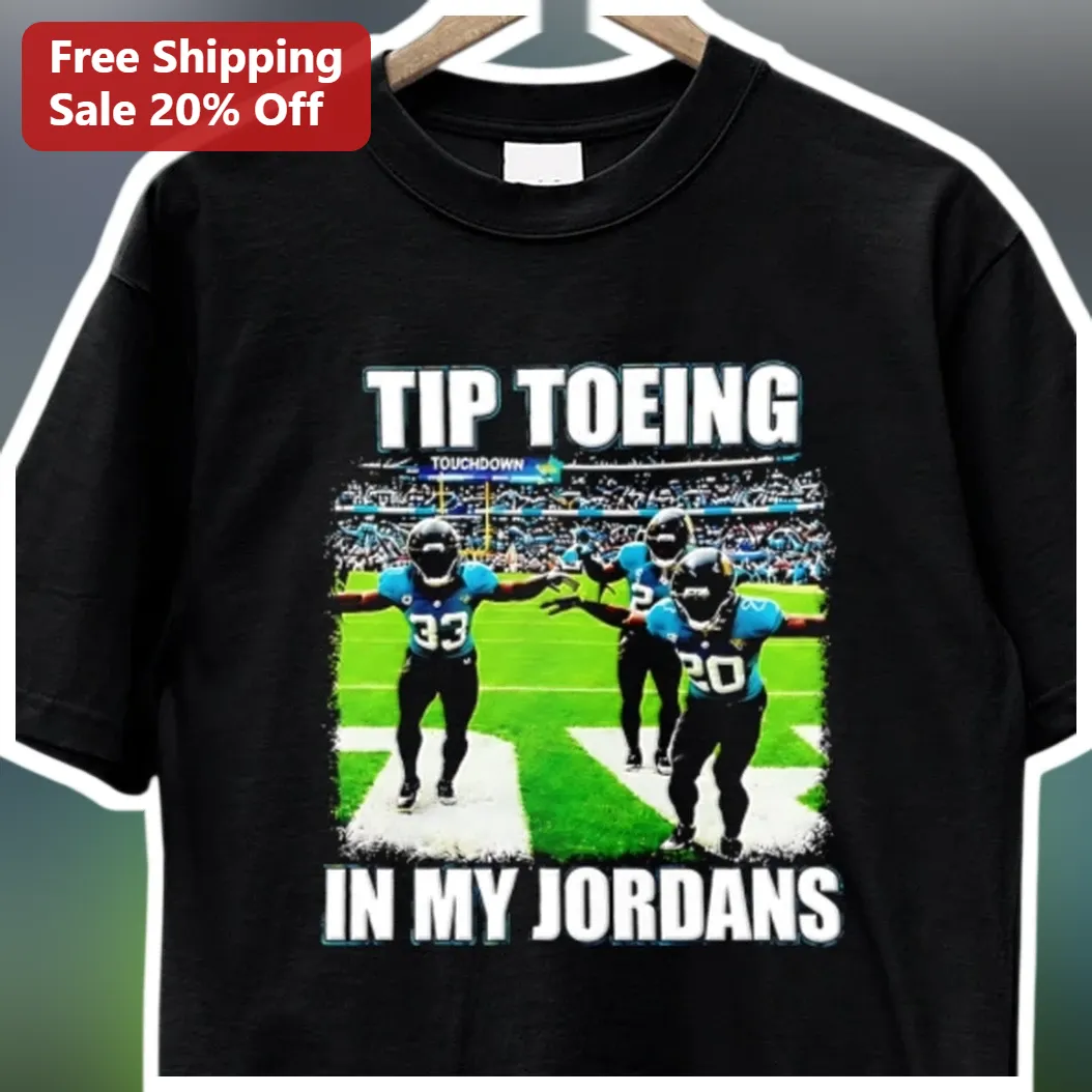 Tip Toeing In My Jordans Tee Football Touchdown Celebration Graphic Shirt